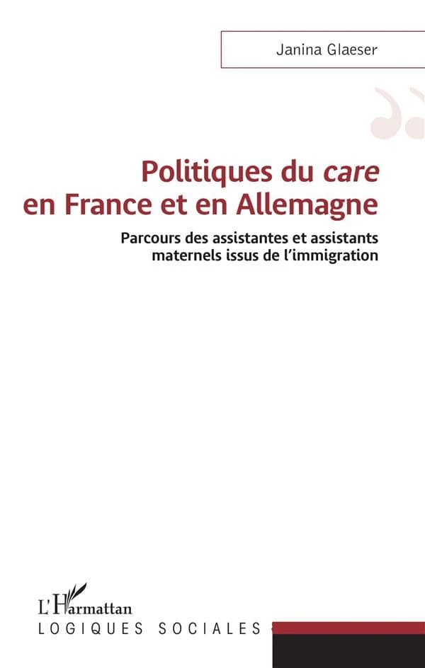 Politiques du care en France et en Allemagne : parcours des assistantes et assistants maternels issus de l'immigration