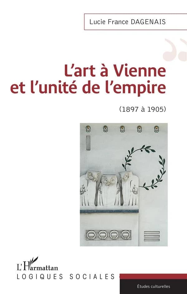 L'art à Vienne et l'unité de l'empire, 1897-1905