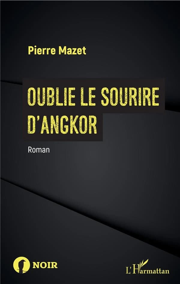 Oublie le sourire d'Angkor : roman
