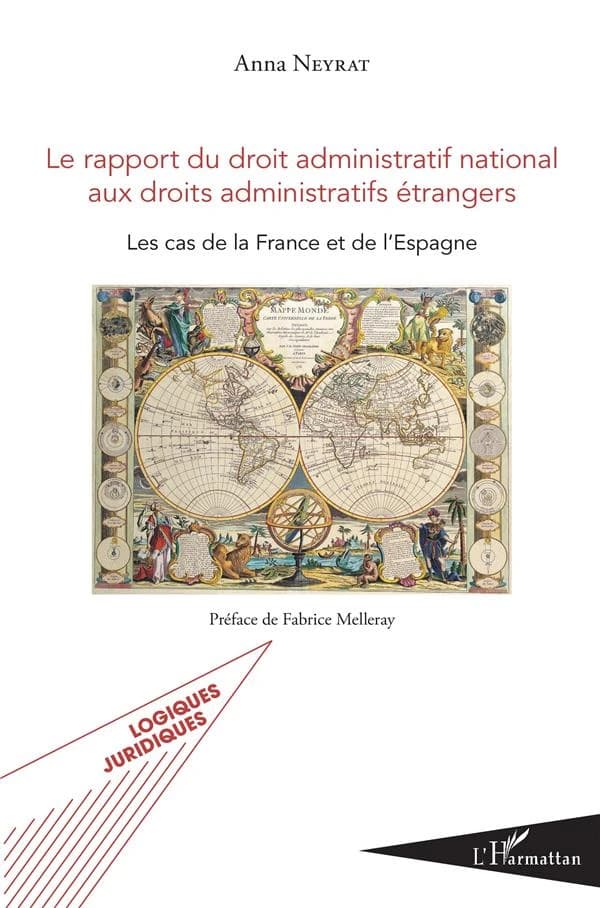 Le rapport du droit administratif national aux droits administratifs étrangers : les cas de la France et de l'Espagne