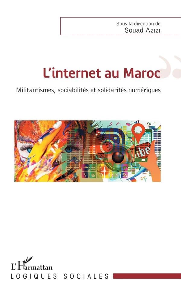 L'internet au Maroc : militantismes, sociabilités et solidarités numériques