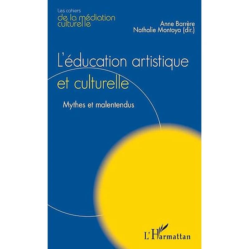 L'éducation artistique et culturelle : mythes et malentendus