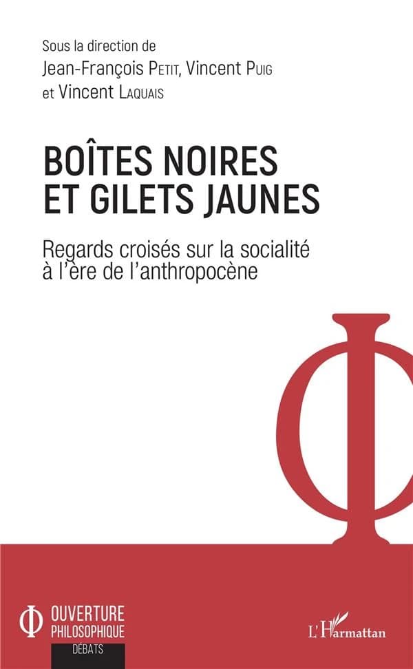 Boîtes noires et gilets jaunes : regards croisés sur la socialité à l'ère de l'anthropocène : [actes du colloque, 26-27 avril 2017]