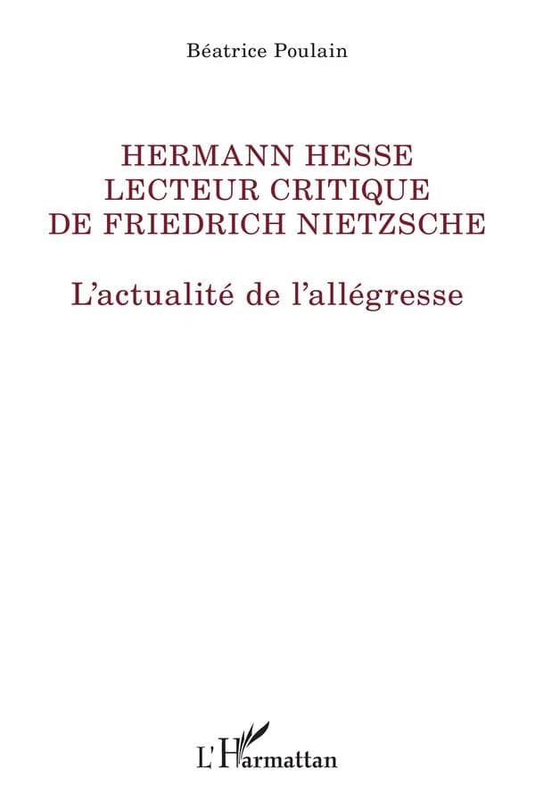 Hermann Hesse lecteur critique de Friedrich Nietzsche : l'actualité de l'allégresse