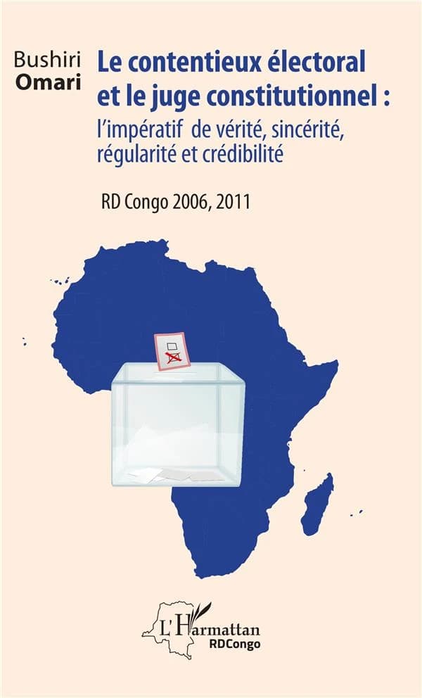 Le contentieux électoral et le juge constitutionnel : l'impératif de vérité, sincérité, régularité et crédibilité : RD Congo 2006, 2011
