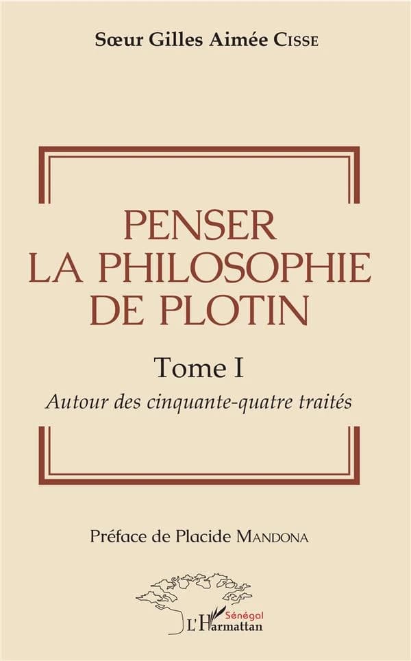 Penser la philosophie de Plotin. Tome I, Autour des cinquante-quatre traités