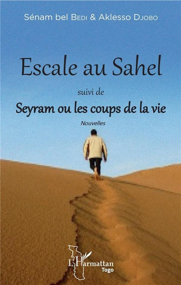 Escale au Sahel ; suivi de Seyram ou les coups de la vie : nouvelles