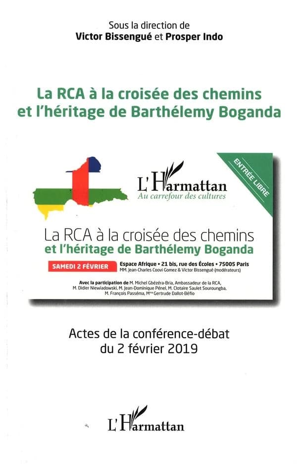 La RCA à la croisée des chemins et l'héritage de Barthélemy Boganda : actes de la conférence-débat du 2 février 2019, [Espace Afrique, Paris]
