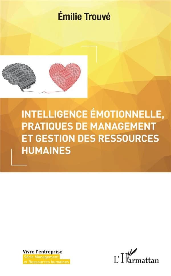 L'intelligence émotionnelle dans les pratiques de management et de gestion des ressources humaines