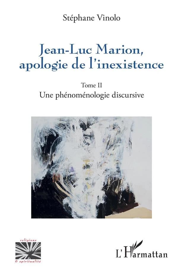 Jean Luc Marion, apologie de l'inexistence