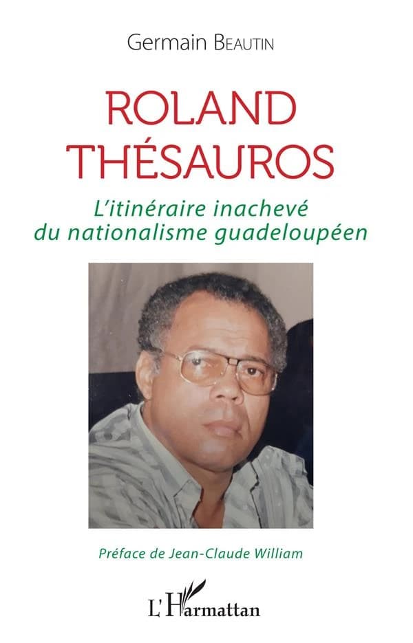 Roland Thésauros : l'itinéraire inachevé du nationalisme guadeloupéen