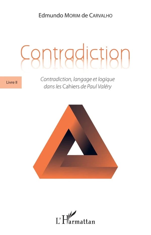Contradiction, langage et logique dans les "Cahiers" de Paul Valéry
