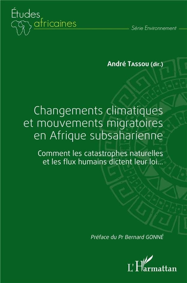 Changements climatiques et mouvements migratoires en Afrique subsaharienne : comment les catastrophes naturelles et les flux humains dictent leur loi