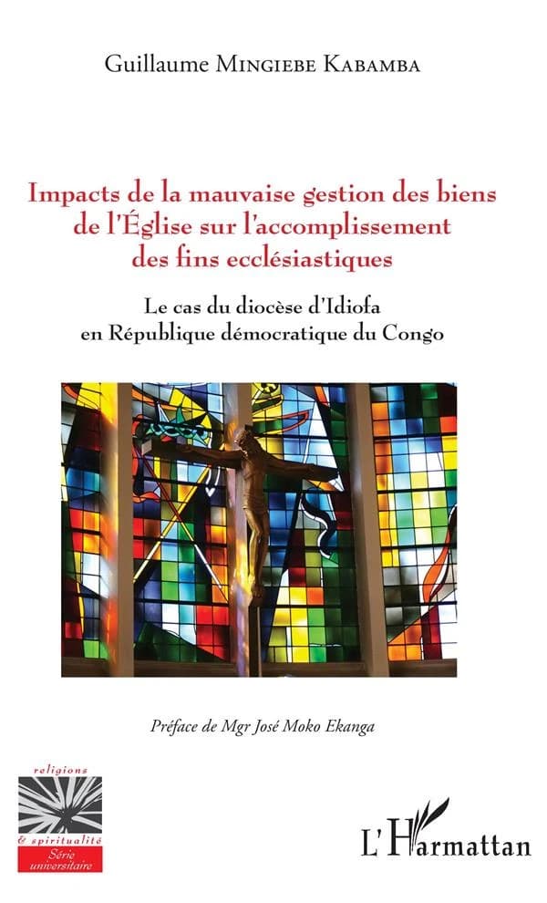 Impacts de la mauvaise gestion des biens de l'Église sur l'accomplissement des fins ecclésiastiques : le cas du diocèse d'Idiofa en République démocratique du Congo