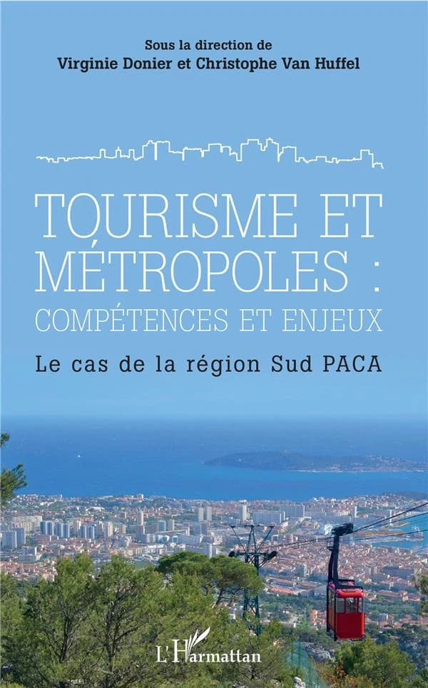 Tourisme et métropoles, compétences et enjeux : le cas de la région Sud PACA