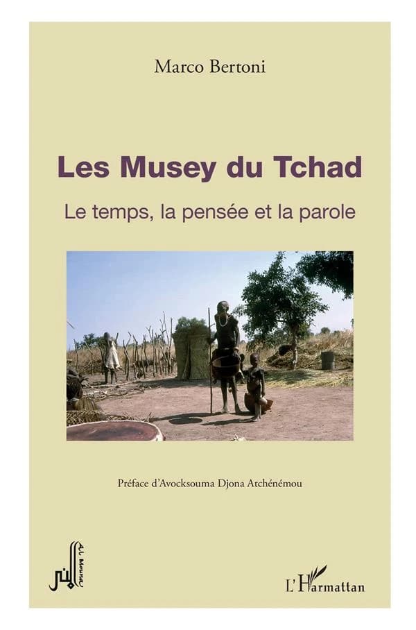 La culture musey du Tchad : le temps, la pensée et la parole
