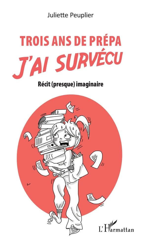 Trois ans de prépa, j'ai survécu : récit (presque) imaginaire