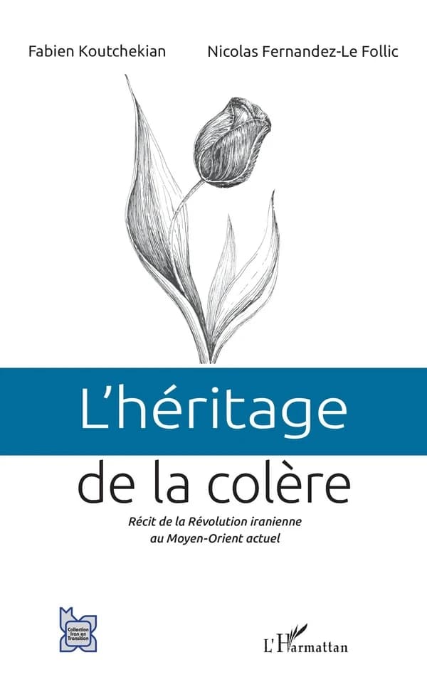 L'héritage de la colère : récit de la révolution iranienne au Moyen-Orient actuel