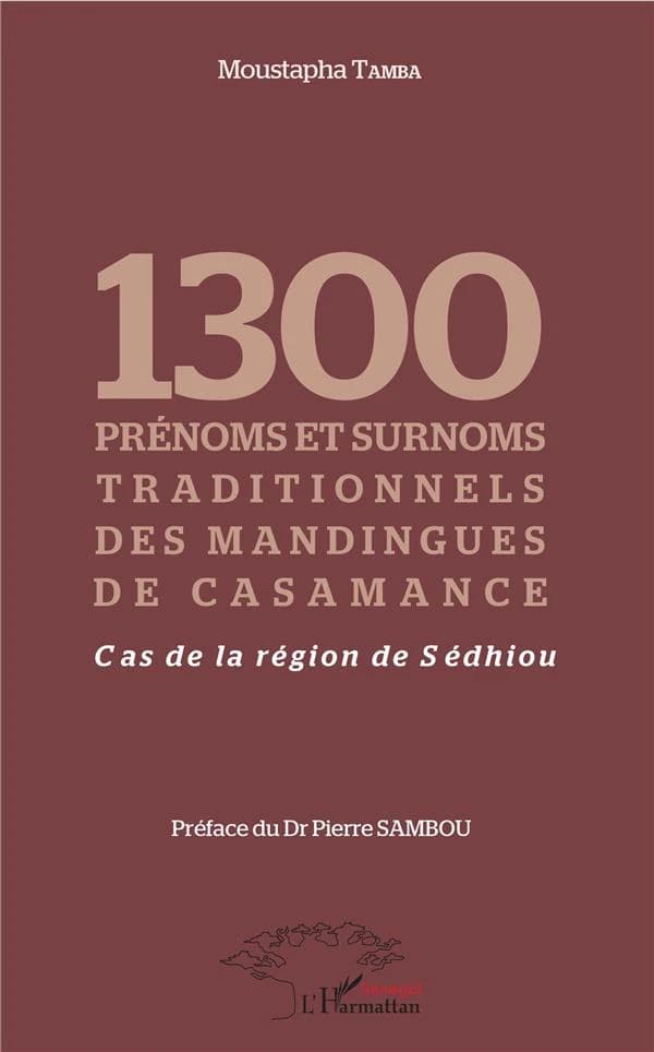 1300 prénoms et surnoms traditionnels des Mandingues de Casamance : cas de la région de Sédhiou