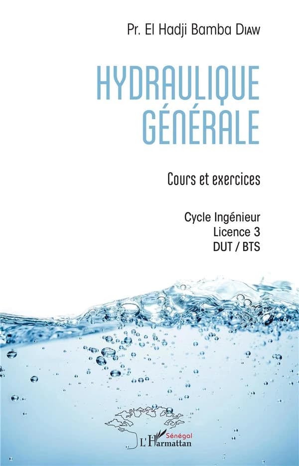 Hydraulique générale : cours et exercices : cycle ingénieur, licence 3, DUT-BTS
