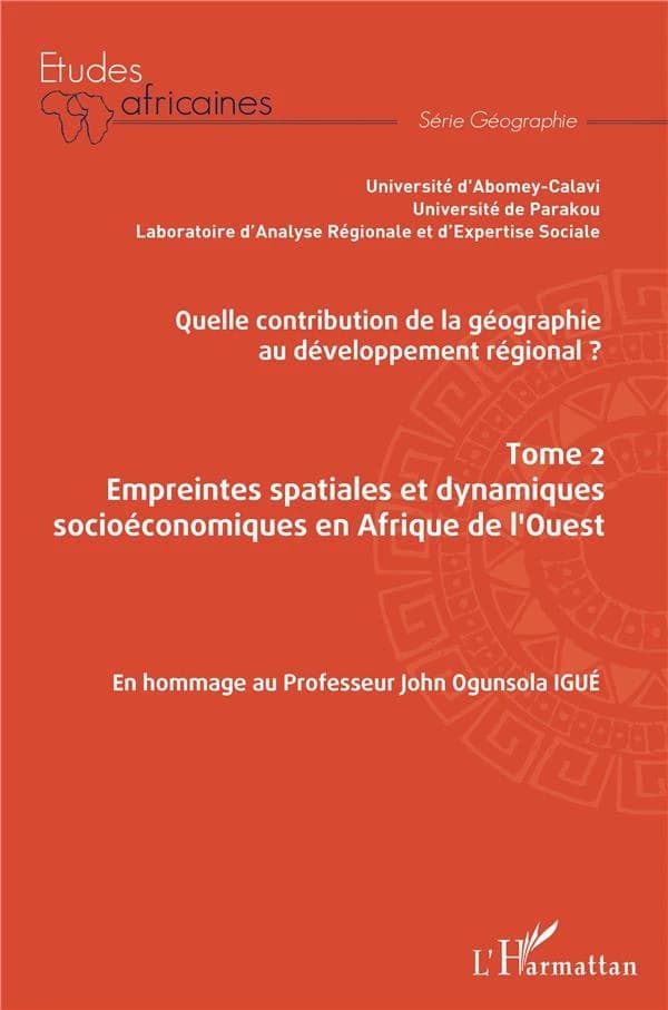Quelle contribution de la géographie au développement régional ? : en hommage au professeur John Ogunsola Igué