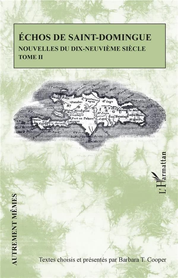 Échos de Saint-Domingue : nouvelles du dix-neuvième siècle. Tome II