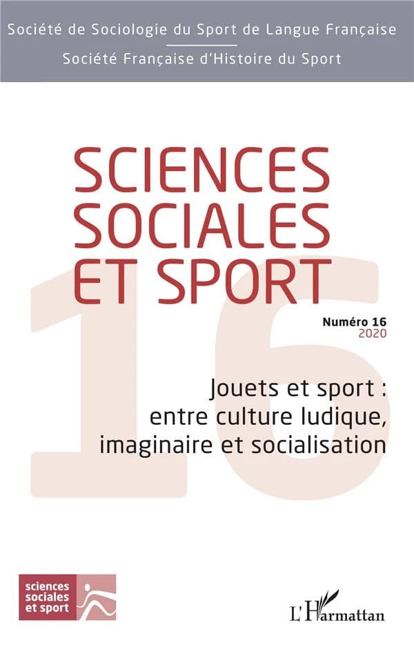 REVUE SCIENCES SOCIALES ET SPORT n.16 : jouets et sport : entre culture ludique, imaginaire et socialisation (édition 2020)