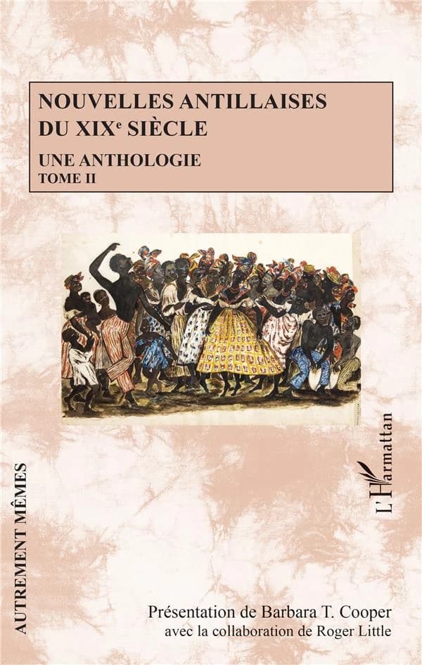 Nouvelles antillaises du XIXe siècle : une anthologie. Tome II