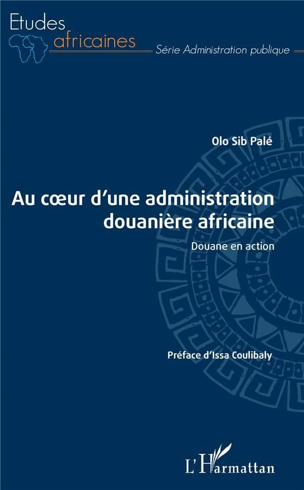Au coeur d'une administration douanière africaine : douane en action