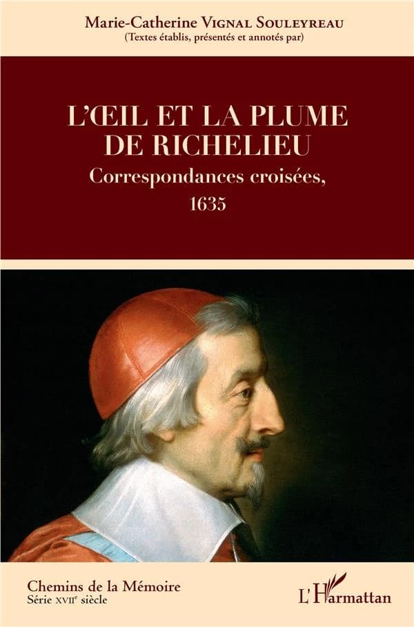 L'œil et la plume de Richelieu : correspondances croisées, 1635