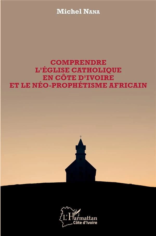 L'Église catholique en Côte d'Ivoire et le néo-prophétisme africain : panorama, de William Wadé Harris à Koudou Gbahié Jeannot, 1913-1995