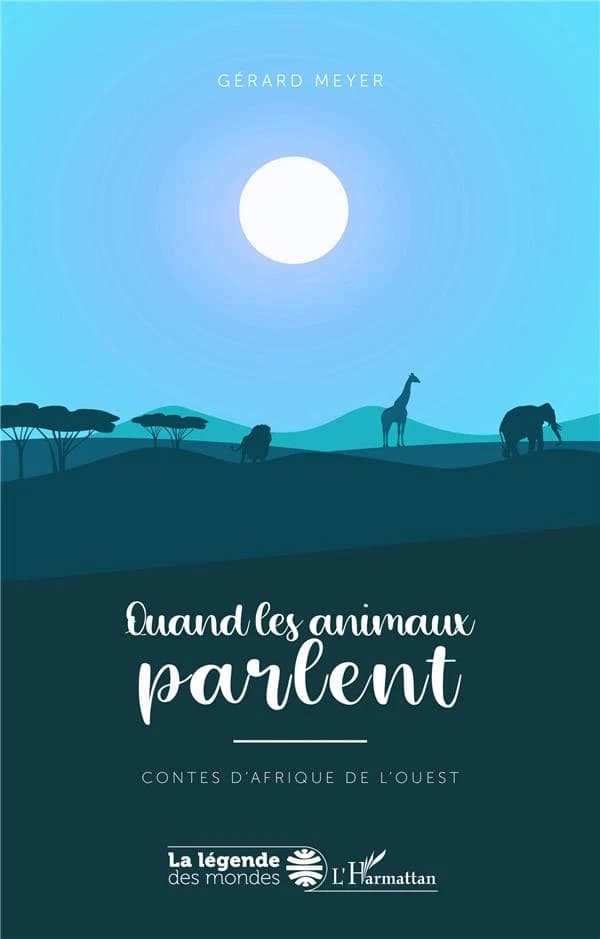 Quand les animaux parlent : contes d'Afrique de l'ouest