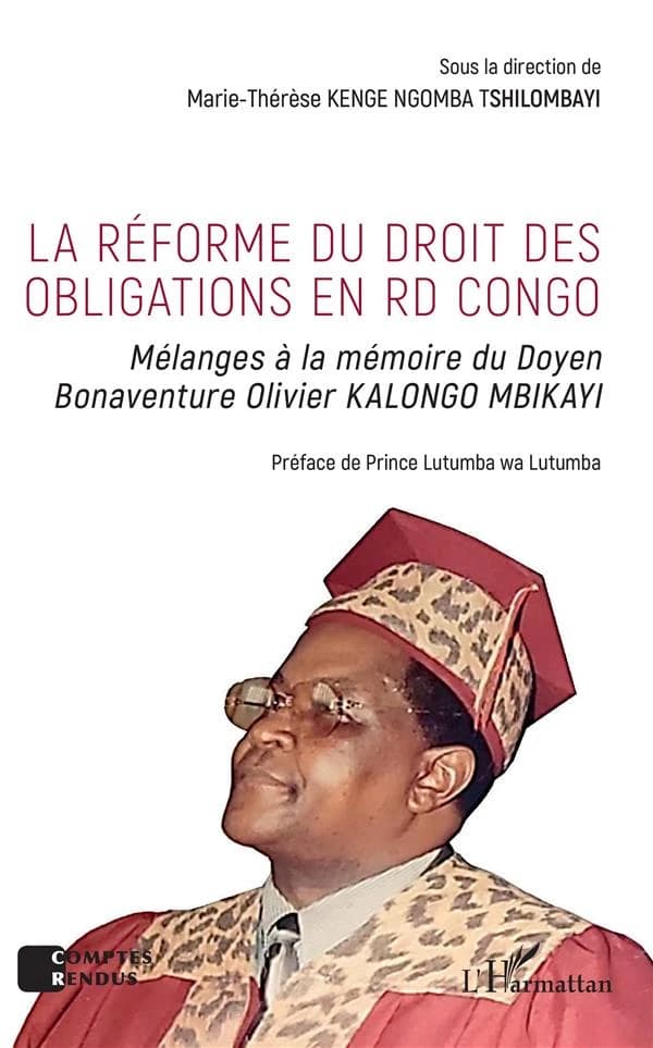 La réforme du droit des obligations en RD Congo : mélanges à la mémoire du doyen Bonaventure Olivier Kalongo Mbikayi