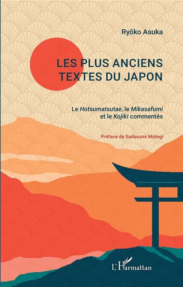 Les plus anciens textes du Japon : le "Hotsumatsutae", le "Mikasafumi" et le "Kojiki" commentés