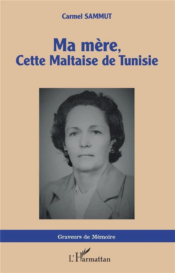Ma mère, cette Maltaise de Tunisie : récits de vie