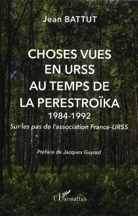 Choses vues en URSS au temps de la Perestroïka 1984-1992 : sur les pas de l'association France-URSS
