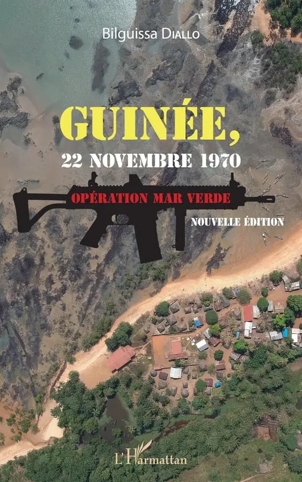 Guinée, 22 novembre 1970 : opération Mar verde (Nouvelle éd.) Bilguissa Diallo