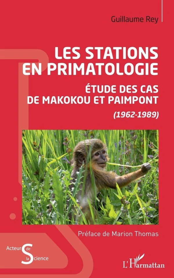 Les stations en primatologie : étude des cas de Makokou et Paimpont, 1962-1989