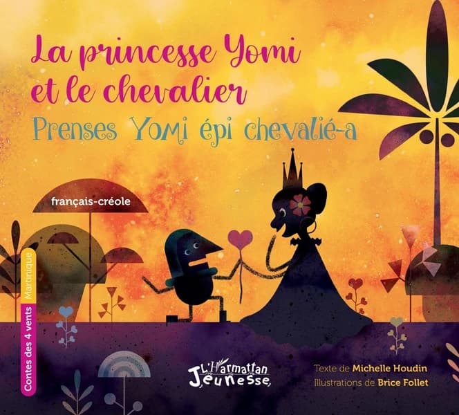 La princesse Yomi et le chevalier ([Éd.] bilingue français-créole) texte de Michelle Houdin ; illustrations de Brice Follet : Prenses Yomi épi chevalié-a