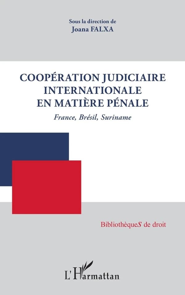 Coopération judiciaire internationale en matière pénale : France, Brésil, Suriname