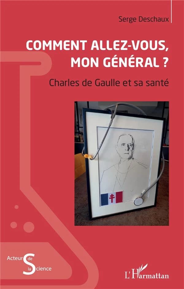 Comment allez-vous, mon général ? : Charles de Gaulle et sa santé