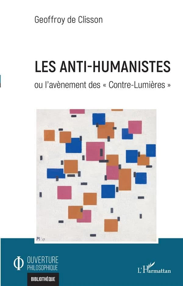 Les anti-humanistes : ou l'avènement des contre-Lumières