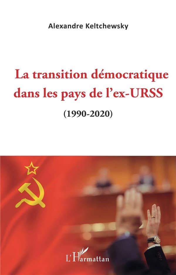 La transition démocratique dans les pays de l'ex-URSS : 1990-2020