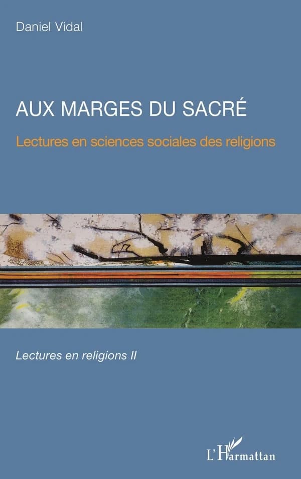 Aux marges du sacré : lectures en religions. II