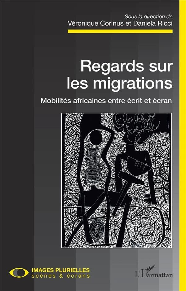 Regards sur les migrations : mobilités africaines entre écrit et écran