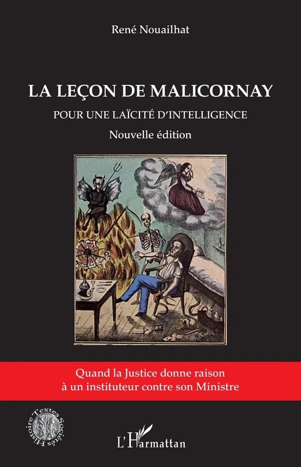 La leçon de Malicornay : pour une laïcité d'intelligence : quand la justice donne raison à un instituteur contre son ministre (Nouvelle éd.) René Nouailhat