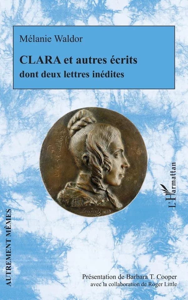 Clara : et autres écrits, dont deux lettres inédites