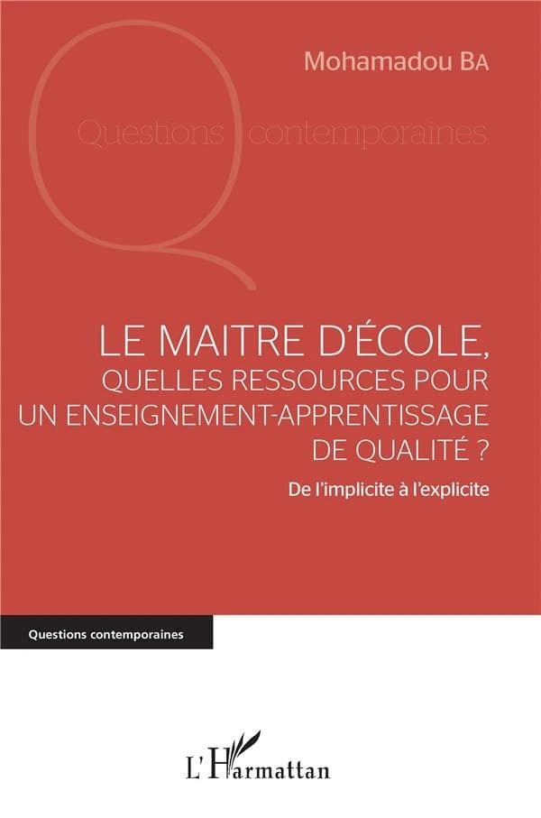 Le maitre d'école, quelles ressources pour un enseignement-apprentissage de qualité ? : de l'implicite à l'explicite