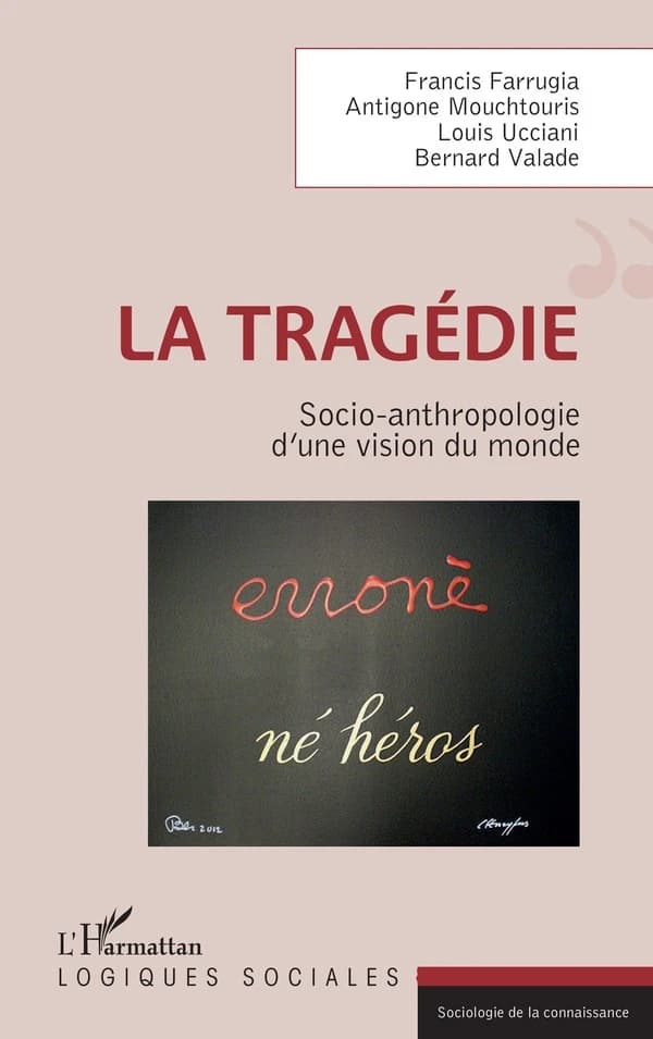 La tragédie : socio-anthropologie d'une vision du monde