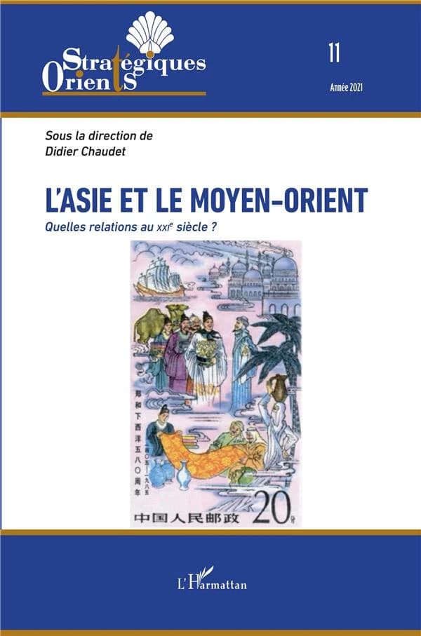 L'Asie et le Moyen-Orient ; quelles relations au XXIe siècle ? (édition 2021)